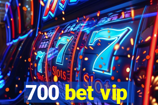 700 bet vip